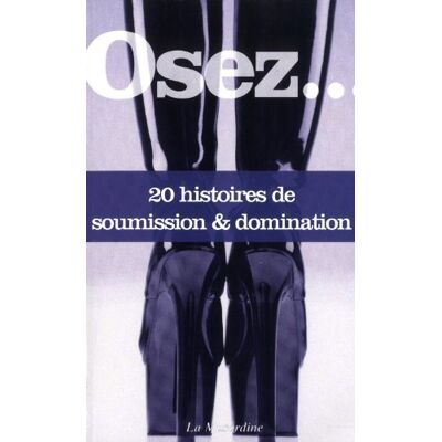 Octavie Delvaux Osez 20 Histoires De Soumission & Domination - Publicité Octavie Delvaux Osez 20 Histoires De Soumission & Domination - Publicité