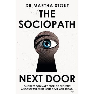 Martha Stout The Sociopath Next Door: The Ruthless Versus The Rest Of Us - Publicité Martha Stout The Sociopath Next Door: The Ruthless Versus The Rest Of Us - Publicité