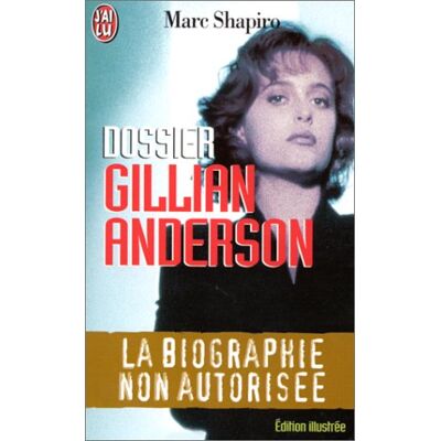 Marc Shapiro Dossier Gillian Anderson : La Biographie Non Autorisée - Publicité Marc Shapiro Dossier Gillian Anderson : La Biographie Non Autorisée - Publicité