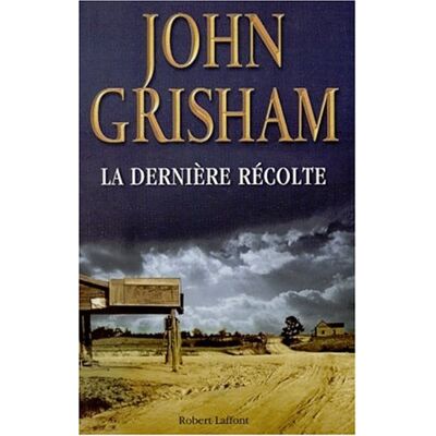 John Grisham La Dernière Récolte - Publicité John Grisham La Dernière Récolte - Publicité