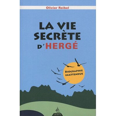 Olivier Reibel La Vie Secrète D'Hergé : Biographie Inattendue - Publicité Olivier Reibel La Vie Secrète D'Hergé : Biographie Inattendue - Publicité
