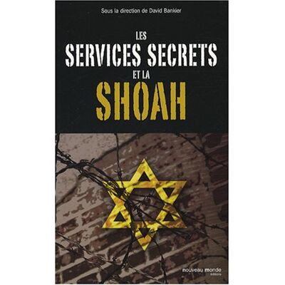 David Bankier Les Services Secrets Et La Shoah : Actes Du Colloque Tenu Au Graduate Center De L'Université De La Ville De New York - Publicité David Bankier Les Services Secrets Et La Shoah : Actes Du Colloque Tenu Au Graduate Center De L'Université De La Ville De New York - Publicité