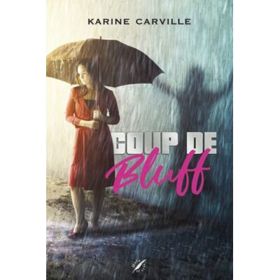 Karine Carville Coup De Bluff: (Romance Contemporaine - Suspense - Histoire De Famille) - Publicité Karine Carville Coup De Bluff: (Romance Contemporaine - Suspense - Histoire De Famille) - Publicité