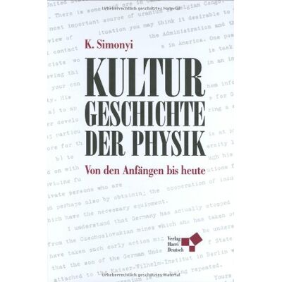 Karoly Simonyi Kulturgeschichte Der Physik: Von Den Anfängen Bis Heute - Publicité Karoly Simonyi Kulturgeschichte Der Physik: Von Den Anfängen Bis Heute - Publicité