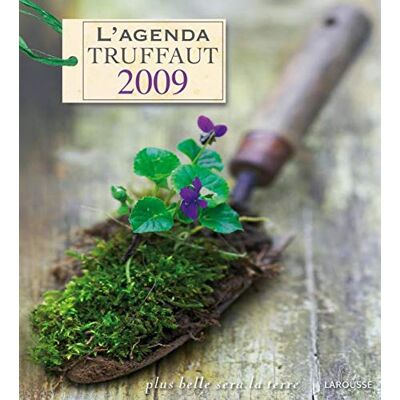 Collectif L'Agenda Truffaut 2009 : Plus Belle Sera La Terre - Publicité Collectif L'Agenda Truffaut 2009 : Plus Belle Sera La Terre - Publicité