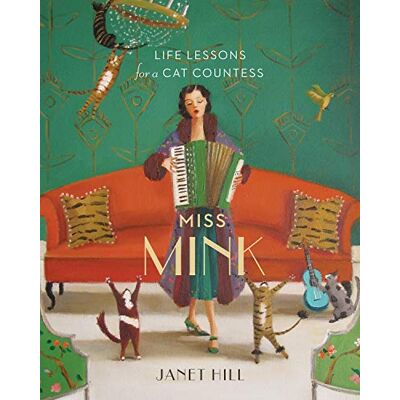 Janet Hill Miss Mink: Life Lessons For A Cat Countess - Publicité Janet Hill Miss Mink: Life Lessons For A Cat Countess - Publicité