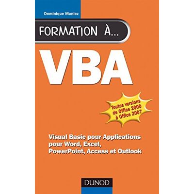 Dominique Maniez Formation À Vba : Visual Basic Pour Applications, Pour Word, Excel, Powerpoint, Acces Et Outlook - Publicité Dominique Maniez Formation À Vba : Visual Basic Pour Applications, Pour Word, Excel, Powerpoint, Acces Et Outlook - Publicité
