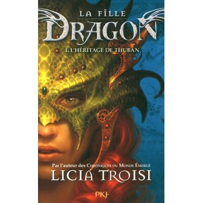 Licia Troisi La Fille Dragon. Vol. 1. L'Héritage De Thuban - Publicité Licia Troisi La Fille Dragon. Vol. 1. L'Héritage De Thuban - Publicité
