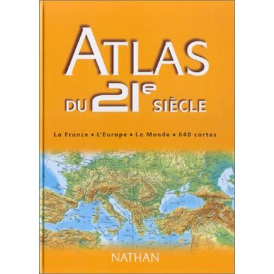 Collectif Atlas Du 21e Siècle : La France, L'Europe, Le Monde - Publicité Collectif Atlas Du 21e Siècle : La France, L'Europe, Le Monde - Publicité