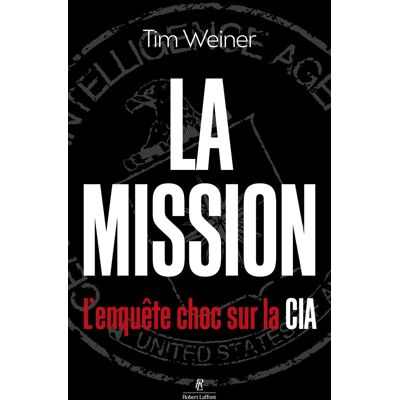La Mission : L'Enquête Choc Sur La Cia - Publicité La Mission : L'Enquête Choc Sur La Cia - Publicité