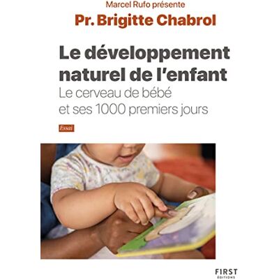 Brigitte Chabrol Le Développement Naturel De L'Enfant : Le Cerveau De Bébé Et Ses 1.000 Premiers Jours : Essai - Publicité Brigitte Chabrol Le Développement Naturel De L'Enfant : Le Cerveau De Bébé Et Ses 1.000 Premiers Jours : Essai - Publicité