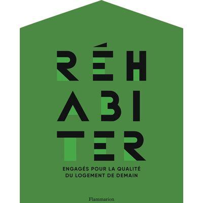 Réhabiter : Engagés Pour La Qualité Du Logement De Demain - Publicité Réhabiter : Engagés Pour La Qualité Du Logement De Demain - Publicité