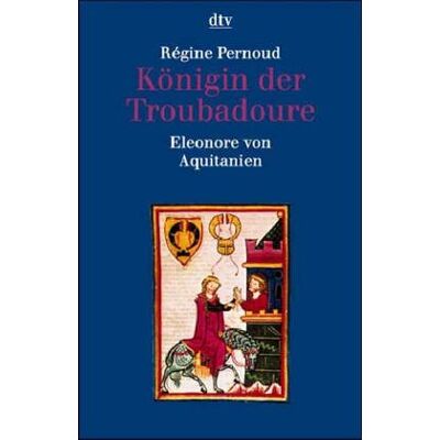 Régine Pernoud Königin Der Troubadoure. Eleonore Von Aquitanien. (7008 554). ( Dtv Biographie). Publicité Régine Pernoud Königin Der Troubadoure. Eleonore Von Aquitanien. (7008 554). ( Dtv Biographie). Publicité
