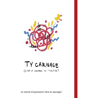 Ty Carnage (C'Est Le Carnage De Tycieso) : Un Carnet D'Expression Libre Et Sauvage ! - Publicité Ty Carnage (C'Est Le Carnage De Tycieso) : Un Carnet D'Expression Libre Et Sauvage ! - Publicité