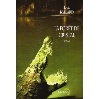 Ballard, J. G. La Forêt De Cristal - Publicité Ballard, J. G. La Forêt De Cristal - Publicité