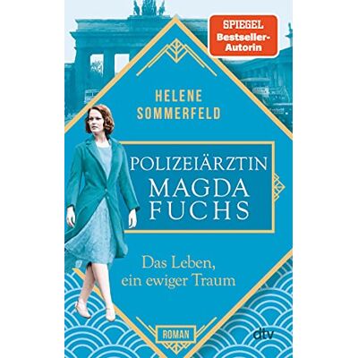 Helene Sommerfeld Polizeiärztin Magda Fuchs – Das Leben, Ein Ewiger Traum: Roman (Polizeiärztin Magda Fuchs-Serie, Band 1) - Publicité Helene Sommerfeld Polizeiärztin Magda Fuchs – Das Leben, Ein Ewiger Traum: Roman (Polizeiärztin Magda Fuchs-Serie, Band 1) - Publicité