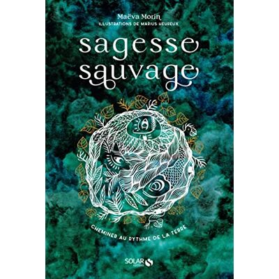 Maeva Morin Sagesse Sauvage : Cheminer Au Rythme De La Terre - Publicité Maeva Morin Sagesse Sauvage : Cheminer Au Rythme De La Terre - Publicité