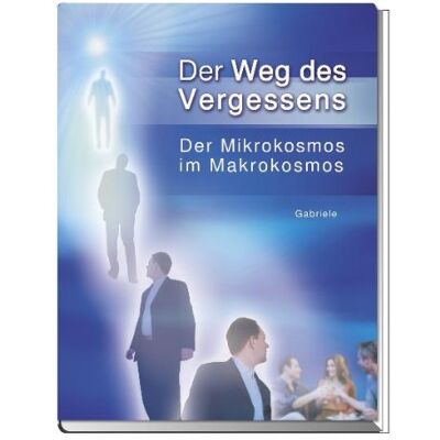 Gabriele Der Weg Des Vergessens: Der Mikrokosmos Im Makrokosmos - Publicité Gabriele Der Weg Des Vergessens: Der Mikrokosmos Im Makrokosmos - Publicité