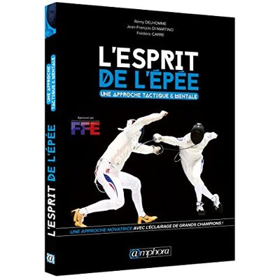 Rémy Delhomme L'Esprit De L'Épée : Une Approche Tactique & Mentale - Publicité Rémy Delhomme L'Esprit De L'Épée : Une Approche Tactique & Mentale - Publicité