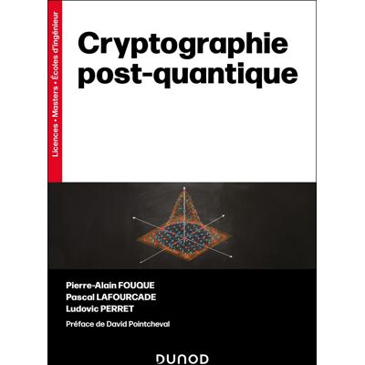 Pierre-Alain Fouque Cryptographie Post-Quantique : Licences, Masters, Écoles D'Ingénieurs - Publicité Pierre-Alain Fouque Cryptographie Post-Quantique : Licences, Masters, Écoles D'Ingénieurs - Publicité