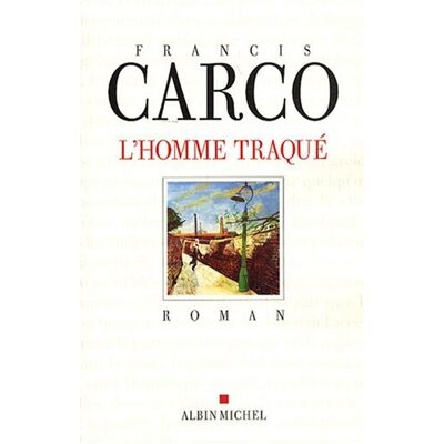 Francis Carco L'Homme Traqué - Publicité Francis Carco L'Homme Traqué - Publicité