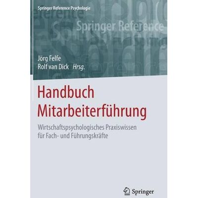 Jörg Felfe Handbuch Mitarbeiterführung: Wirtschaftspsychologisches Praxiswissen Für Fach- Und Führungskräfte (Springer Reference Psychologie) - Publicité Jörg Felfe Handbuch Mitarbeiterführung: Wirtschaftspsychologisches Praxiswissen Für Fach- Und Führungskräfte (Springer Reference Psychologie) - Publicité