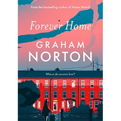 Graham Norton Forever Home: The Warm, Funny And Twisty Novel About Family Drama From The Bestselling Author - Publicité Graham Norton Forever Home: The Warm, Funny And Twisty Novel About Family Drama From The Bestselling Author - Publicité