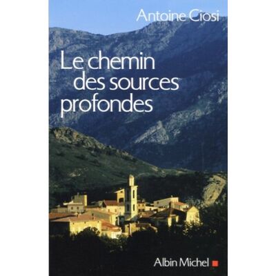 Antoine Ciosi Le Chemin Des Sources Profondes - Publicité Antoine Ciosi Le Chemin Des Sources Profondes - Publicité