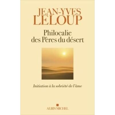 Jean-Yves Leloup Philocalie Des Pères Du Désert : Initiation À La Sobriété De L'Âme - Publicité Jean-Yves Leloup Philocalie Des Pères Du Désert : Initiation À La Sobriété De L'Âme - Publicité