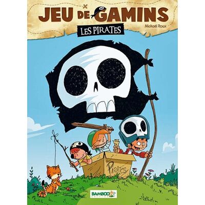 Mickaël Roux Jeu De Gamins. Vol. 1. Les Pirates - Publicité Mickaël Roux Jeu De Gamins. Vol. 1. Les Pirates - Publicité