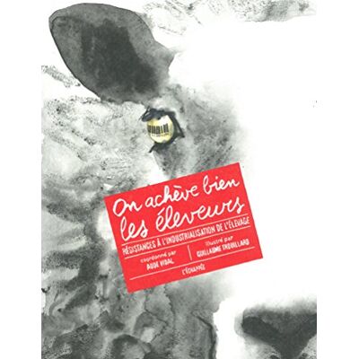 Collectif On Achève Bien Les Éleveurs : Résistances À L'Industrialisation De L'Élevage - Publicité Collectif On Achève Bien Les Éleveurs : Résistances À L'Industrialisation De L'Élevage - Publicité