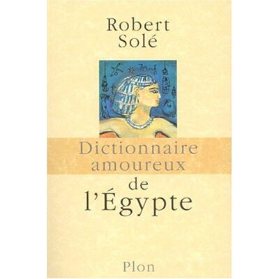 Robert Solé Dictionnaire Amoureux De L'Egypte - Publicité Robert Solé Dictionnaire Amoureux De L'Egypte - Publicité