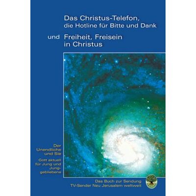 Gabriele Das Christus-Telefon, Die Hotline Für Bitte Und Danke - Und Freiheit, Freisein In Christus: Der Unendliche Und Sie. Gott Aktuell Für Jung Und Junggebliebene - Publicité Gabriele Das Christus-Telefon, Die Hotline Für Bitte Und Danke - Und Freiheit, Freisein In Christus: Der Unendliche Und Sie. Gott Aktuell Für Jung Und Junggebliebene - Publicité