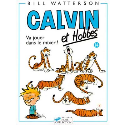 Bill Watterson Calvin Et Hobbes. Vol. 14. Va Jouer Dans Le Mixer ! - Publicité Bill Watterson Calvin Et Hobbes. Vol. 14. Va Jouer Dans Le Mixer ! - Publicité