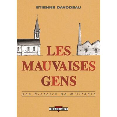 Étienne Davodeau Les Mauvaises Gens, Une Histoire De Militants - Publicité Étienne Davodeau Les Mauvaises Gens, Une Histoire De Militants - Publicité