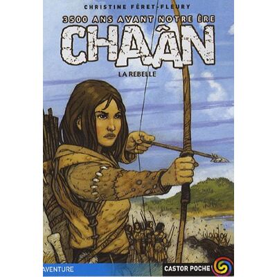 Christine Féret-Fleury Chaân : 3.500 Ans Avant Notre Ère. Vol. 1. Chaân, La Rebelle - Publicité Christine Féret-Fleury Chaân : 3.500 Ans Avant Notre Ère. Vol. 1. Chaân, La Rebelle - Publicité