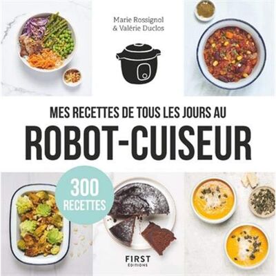Mes Recettes De Tous Les Jours Au Robot-Cuiseur : 300 Recettes - Publicité Mes Recettes De Tous Les Jours Au Robot-Cuiseur : 300 Recettes - Publicité