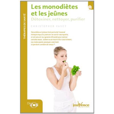 Collectif Les Monodiètes Et Les Jeûnes : Détoxiner, Nettoyer, Purifier - Publicité Collectif Les Monodiètes Et Les Jeûnes : Détoxiner, Nettoyer, Purifier - Publicité