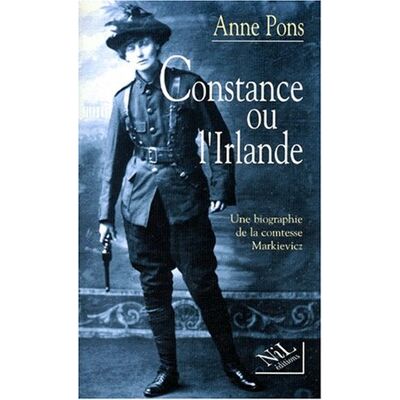 Anne Pons Constance Ou L'Irlande : Une Biographie De La Comtesse Markievicz - Publicité Anne Pons Constance Ou L'Irlande : Une Biographie De La Comtesse Markievicz - Publicité