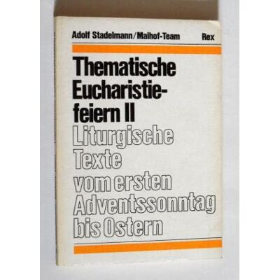 Adolf Stadelmann Thematische Eucharistiefeiern Ii, - Publicité Adolf Stadelmann Thematische Eucharistiefeiern Ii, - Publicité