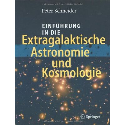 Peter Schneider Einführung In Die Extragalaktische Astronomie Und Kosmologie - Publicité Peter Schneider Einführung In Die Extragalaktische Astronomie Und Kosmologie - Publicité