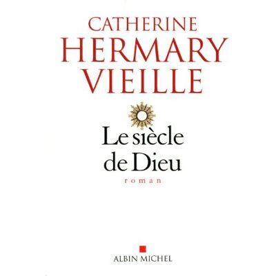 Catherine Hermary-Vieille Le Siècle De Dieu - Publicité Catherine Hermary-Vieille Le Siècle De Dieu - Publicité