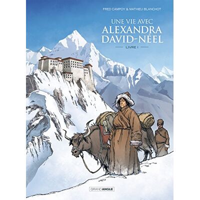 Fred Campoy Une Vie Avec Alexandra David-Néel. Vol. 1 - Publicité Fred Campoy Une Vie Avec Alexandra David-Néel. Vol. 1 - Publicité