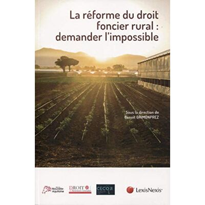 Collectif La Réforme Du Droit Foncier Rural : Demander L'Impossible - Publicité Collectif La Réforme Du Droit Foncier Rural : Demander L'Impossible - Publicité