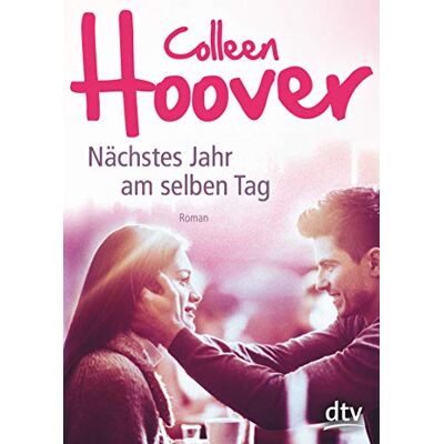 Colleen Hoover Nächstes Jahr Am Selben Tag: Roman - Publicité Colleen Hoover Nächstes Jahr Am Selben Tag: Roman - Publicité