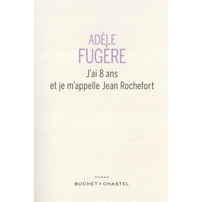 Adèle Fugère J'Ai 8 Ans Et Je M'Appelle Jean Rochefort - Publicité Adèle Fugère J'Ai 8 Ans Et Je M'Appelle Jean Rochefort - Publicité