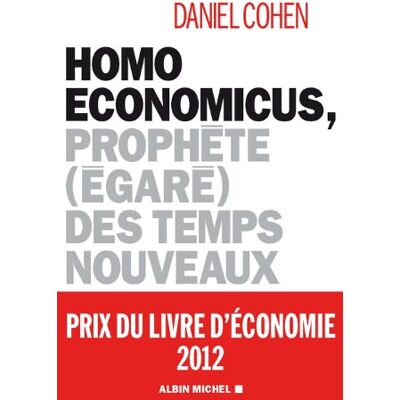 Daniel Cohen Homo Economicus : Prophète (Égaré) Des Temps Nouveaux - Publicité Daniel Cohen Homo Economicus : Prophète (Égaré) Des Temps Nouveaux - Publicité