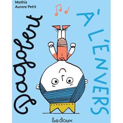 Aurore Petit Dagobert À L'Envers - Publicité Aurore Petit Dagobert À L'Envers - Publicité