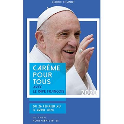 Cédric Chanot Carême Pour Tous 2020: Avec Le Pape François (Ma Prière) - Publicité Cédric Chanot Carême Pour Tous 2020: Avec Le Pape François (Ma Prière) - Publicité