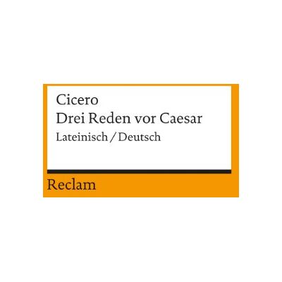 Cicero Drei Reden Vor Caesar: Lat. /dt.: Für M. Marcellus / Für Q. Ligarius / Für König Deiotarus - Publicité Cicero Drei Reden Vor Caesar: Lat. /dt.: Für M. Marcellus / Für Q. Ligarius / Für König Deiotarus - Publicité